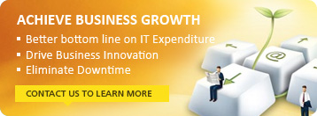 Achieve Business Growth, a Better bottom line on IT Expenditure, Drive business innovation and Elimate Downtime. 